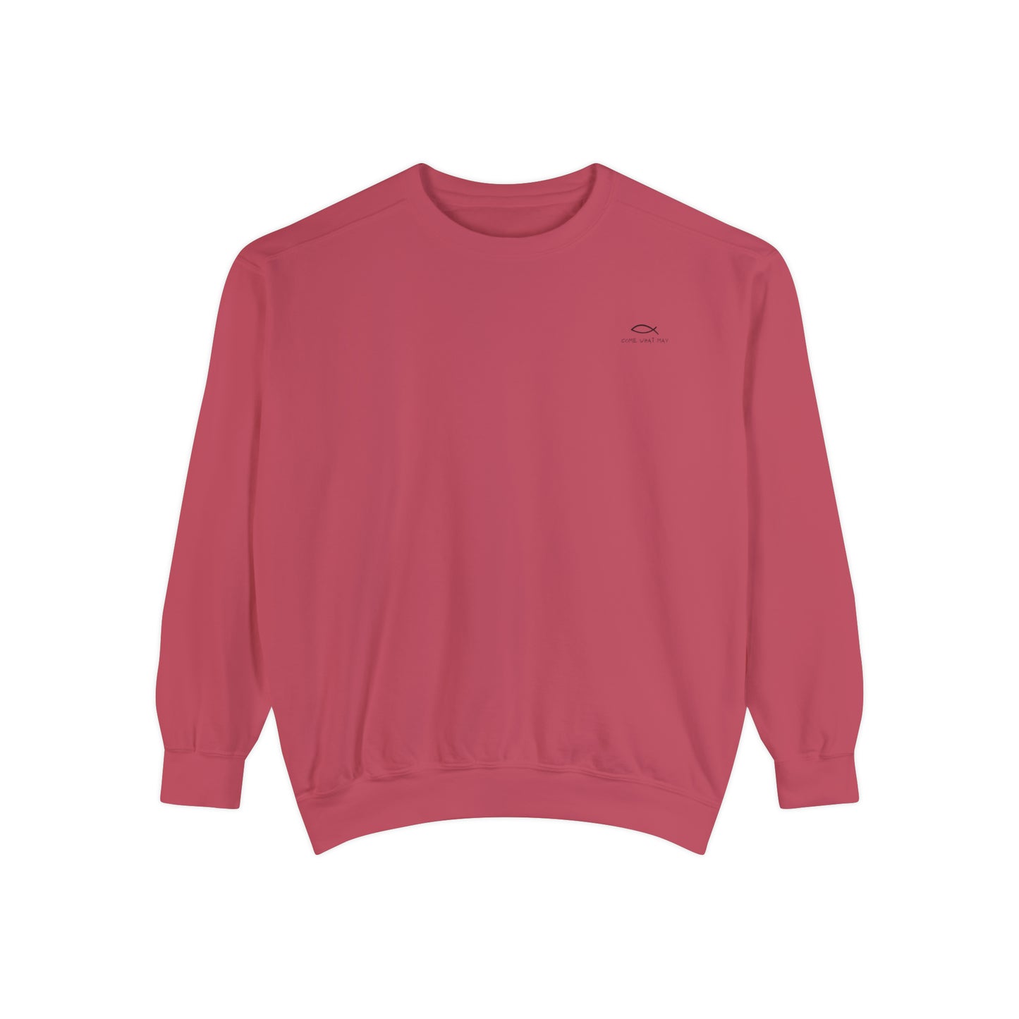 Come What May Sweatshirt