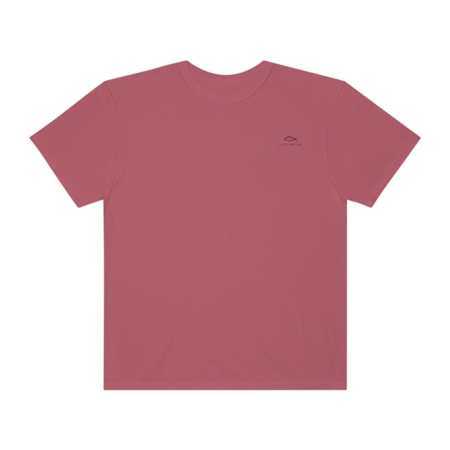 Come What May T-Shirt
